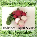 gluten Free Menu Swap-Spring radishes